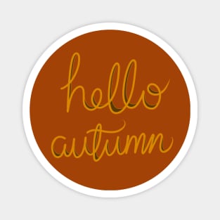 Hello Autumn, Pretty Script Calligraphy Handwritten Orange Design on a dark orange backdrop, made by EndlessEmporium Magnet